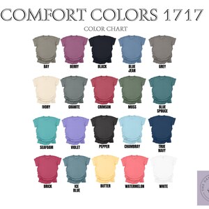 May include: Color chart showing 18 different colors of t-shirts from Comfort Colors, a brand of apparel. The colors are: Bay, Berry, Black, Blue Jean, Grey, Ivory, Granite, Crimson, Moss, Blue Spruce, Seafoam, Violet, Pepper, Chambray, True Navy, Brick, Ice Blue, Butter, Watermelon, and White.