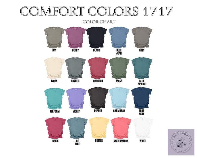 May include: Color chart showing 18 different colors of t-shirts from Comfort Colors, a brand of apparel. The colors are: Bay, Berry, Black, Blue Jean, Grey, Ivory, Granite, Crimson, Moss, Blue Spruce, Seafoam, Violet, Pepper, Chambray, True Navy, Brick, Ice Blue, Butter, Watermelon, and White.