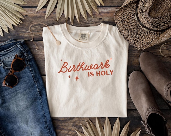 Birthwork is Holy Tee - Doula Midwife Nurse Shirt