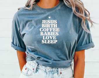 Christian Doula T-Shirt: Jesus, Coffee, Birth & Babies