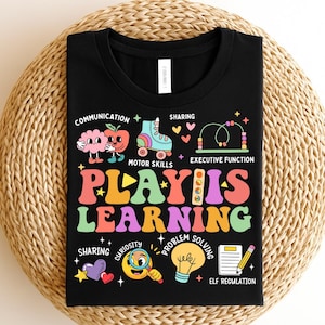 Play Is Learning Shirt, Play Teacher Shirt, Play Therapist T-shirt, Preschool Teaching Shirt, Kindergarten Teacher Shirt
