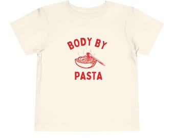 Body By Pasta Toddler Shirt, Italian American Kids Gift, Pasta Lovers Club, Foodies, Cute Toddler Clothing, Spaghetti Shirt