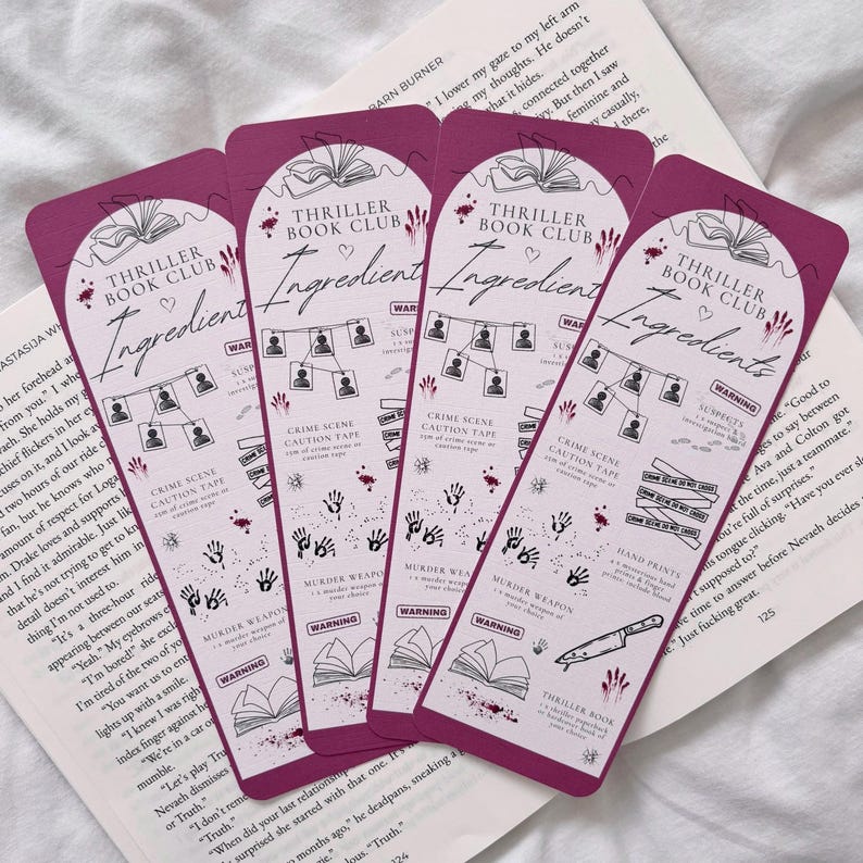 May include: Four pink bookmarks with a white background and black illustrations. The bookmarks are for a thriller book club and feature the words "Thriller Book Club" and "Ingredients". The illustrations include crime scene caution tape, hand prints, murder weapons, and a book.