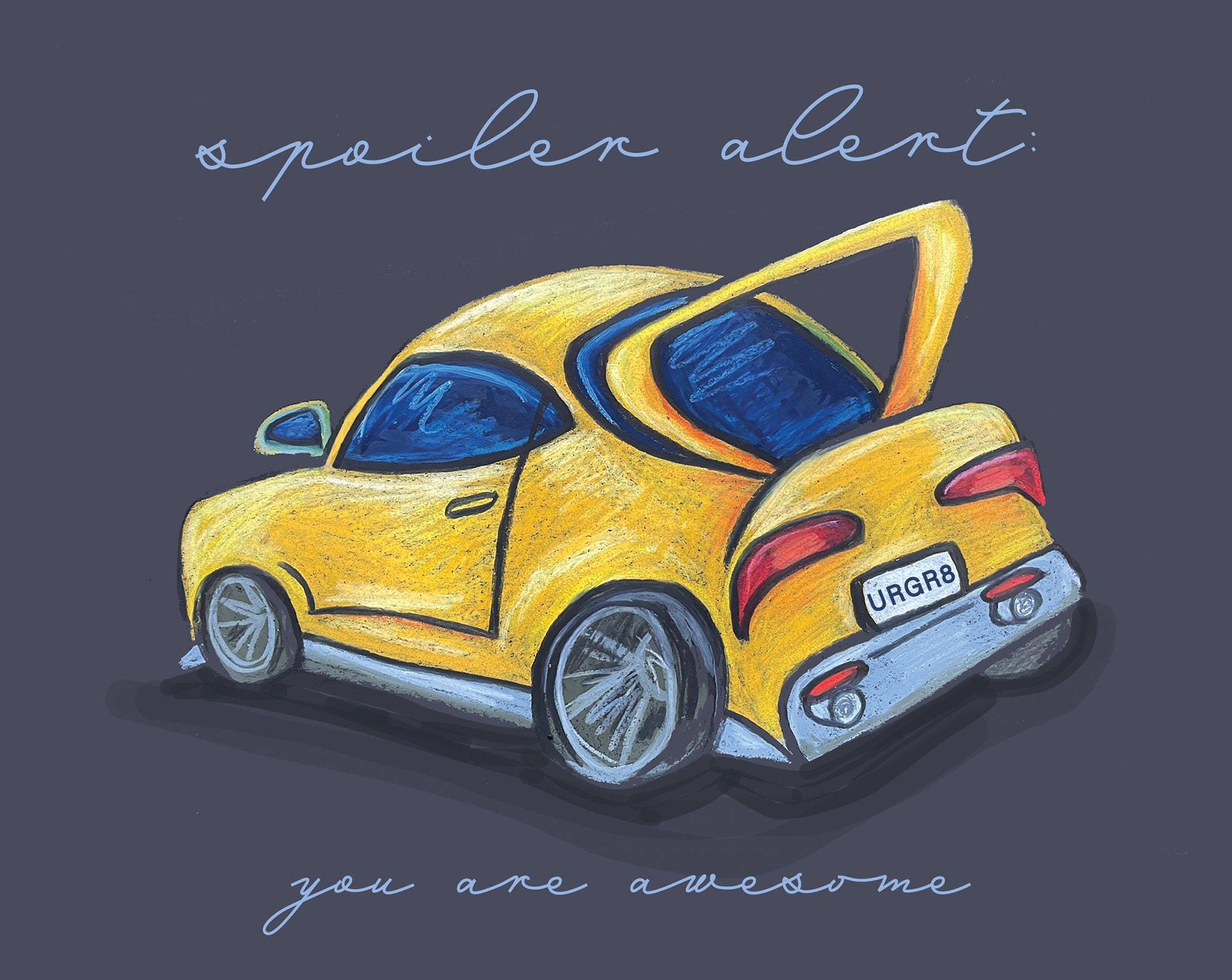 You Are Awesome Greeting Card - Car, Spoiler, Alert, Yellow, Congrats,  Encourage, Hand Drawn, Chalkboard, Chalk Style, Hand Made - Etsy, image size:2000x1592