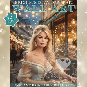 May include: Digital wall art print featuring a woman with blonde hair in a light blue dress. The image has text that reads "BRIGITTE DIVA PORTRAIT WALL ART" and "INSTANT PRINTABLE WALL ART". The background shows a European street scene.
