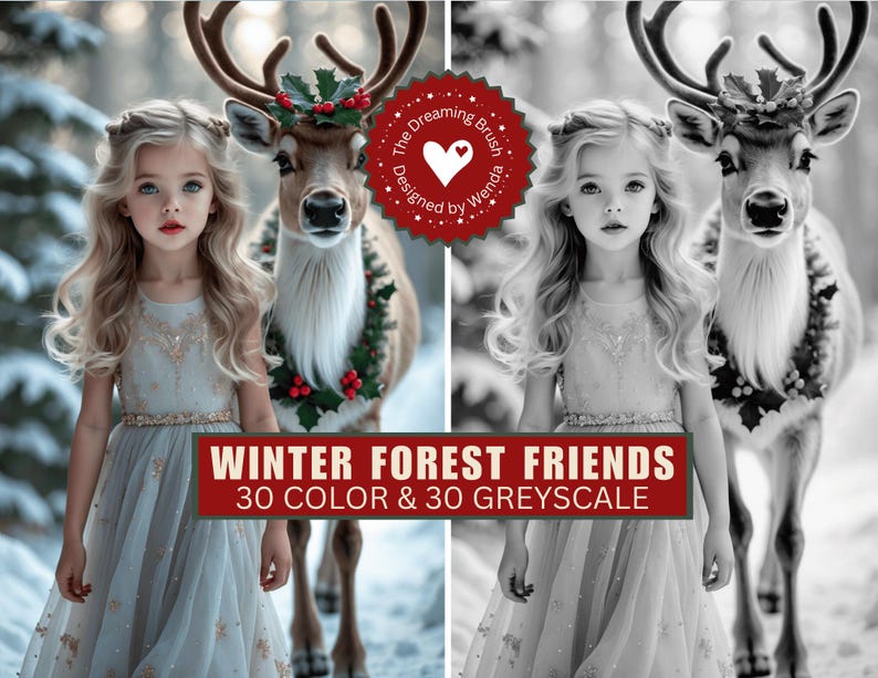 May include: A young girl in a light blue dress stands next to a reindeer adorned with a festive wreath and antlers. The image is split, with a color version on the left and a grayscale version on the right. Text at the bottom reads "Winter Forest Friends, 30 Color & 30 Greyscale."