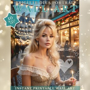 May include: Digital wall art print featuring a woman with blonde hair in a gold dress, seated at a table. The image has text that reads "Brigitte Diva Portrait" and "Wall Art". The background shows a European street scene.