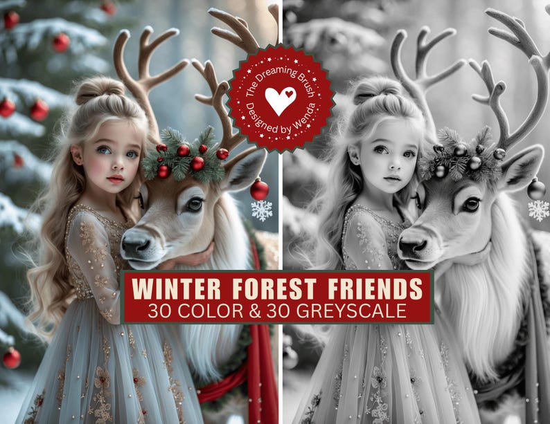 May include: A young girl in a light blue dress with gold accents, posing with a reindeer adorned with a festive wreath. The image has the text "WINTER FOREST FRIENDS 30 COLOR & 30 GREYSCALE" and a logo that says "The Dreaming Brush Designed by Wenda".