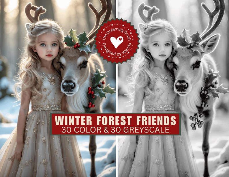 May include: A young girl in a beige dress with gold accents stands next to a reindeer adorned with holly and berries. The image is a digital art piece with the text "WINTER FOREST FRIENDS 30 COLOR & 30 GREYSCALE" on a red banner.