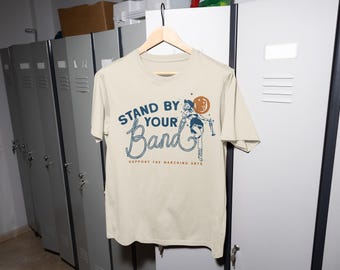 Stand By Your Band T-Shirt, Marching Arts Support Tee