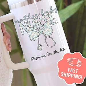 Personalized Mother Baby Nurse Tumbler, Custom 40oz Nurse Travel Mug w Handle, Baby Nurse Appreciation Gift, Pediatric RN Nursing Student