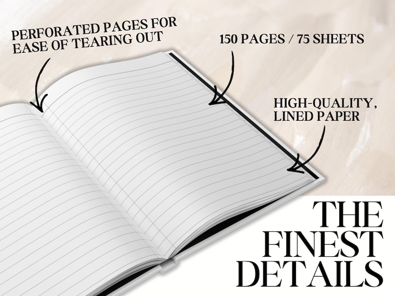 Peut inclure: Cahier ouvert avec des pages lign&eacute;es. Le texte indique "PERFORATED PAGES FOR EASE OF TEARING OUT", "150 PAGES / 75 FEUILLES" et "HIGH-QUALITY, LINED PAPER". Les mots "THE FINEST DETAILS" sont &eacute;galement visibles.