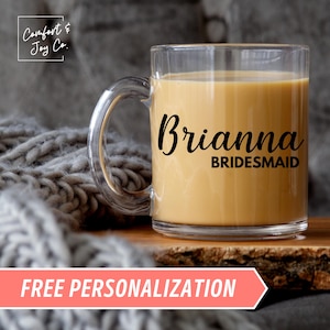 Personalized Bridesmaid Glass Mug, Bridal Party Mugs, Custom Name Wedding Favors, Brides Maid of Honor Proposal Gifts for Best Friends