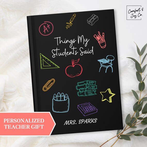 Personalized Teacher Journal, First Year Teacher Memories Notebook, Custom Back to School Appreciation Diary, Funny Things Students Say Gift