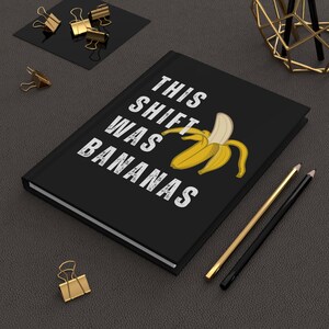 Funny Work Notebook, Sarcastic Adult Humor Banana Pun Journal, Shift Worker Barista Bartender Shift Change Notes, Quirky Coworker Gag Gift