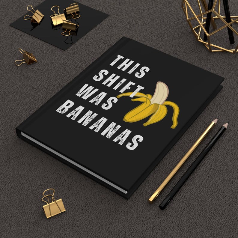 Funny Work Notebook, Sarcastic Adult Humor Banana Pun Journal, Shift Worker Barista Bartender Shift Change Notes, Quirky Coworker Gag Gift