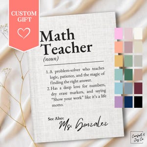 May include: A personalized gift featuring the text "Math Teacher" with a definition, a heart icon, and the words "Custom Gift." The definition describes a math teacher as a problem-solver who loves numbers. The name "Ms. Gonzalez" is also included.