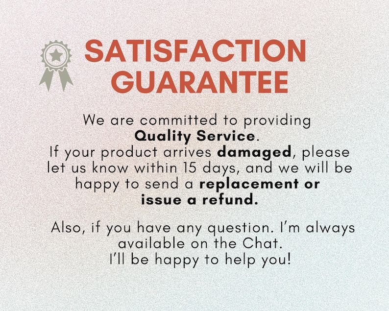 May include: A graphic with the words "SATISFACTION GUARANTEE" in red. The text promises quality service, replacements or refunds for damaged products within 15 days, and customer support via chat.