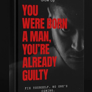 Puede incluir: Portada de libro con fondo negro y texto rojo. El título "The Inner Glow Up" está en la parte superior. El texto principal dice "YOU WERE BORN A MAN, YOU'RE ALREADY GUILTY." Debajo, dice "FIX YOURSELF. NO ONE'S COMING."