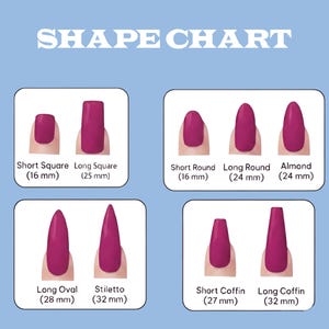 May include: A shape chart displaying various nail shapes, including Short Square (16 mm), Long Square (25 mm), Short Round (16 mm), Long Round (24 mm), Almond (24 mm), Long Oval (28 mm), Stiletto (32 mm), Short Coffin (27 mm), and Long Coffin (32 mm).