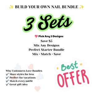 May include: A promotional graphic for a nail bundle featuring the text BUILD YOUR OWN NAIL BUNDLE, 3 Sets, Pick Any 3 Designs, Save $5, Mix Any Designs, Perfect Starter Bundle, Mix Match Save, Why Customers Love Bundles, and Best Offer.