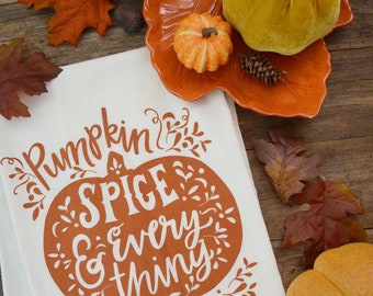IMPERFECT Pumpkin Spice and everything nice,  Fall kitchen towel, Hand-lettered Flour Sack Tea Towel, Orange Thanksgiving, Housewarming