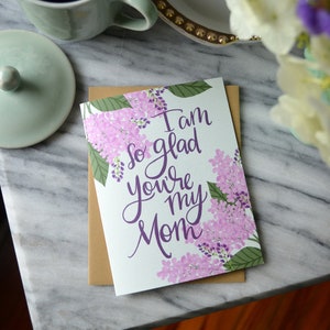 I am so glad you&#39;re my mom, Mother&#39;s Day Card Floral, Happy Mother&#39;s Day, Hand-lettered, sentimental, sweet, hydrangeas, painted flowers
