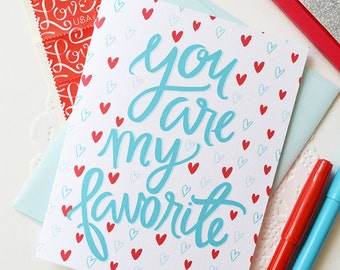 You are my favorite, Valentine, Galentine, Hand lettered, Hearts, I heart you, Folded Note Cards, Valentine's Day, Stationery, I love you