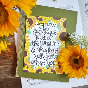 ON SALE Keep your face towards the sunshine, Spring, Sunflowers Watercolor, Inspirational Quote Handlettering Summer, Wildflower, Art image 1