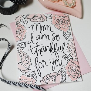 Mom I am so thankful for you, Mother's Day Card Floral, Happy Mother's Day Pretty, Hand-lettered, Blush Pink Peonies, black and white floral image 2