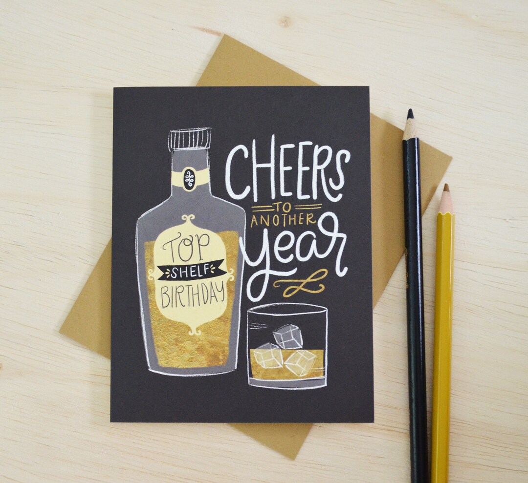 Cheers to Another Year, Happy Birthday, Top Shelf Birthday, Whisky