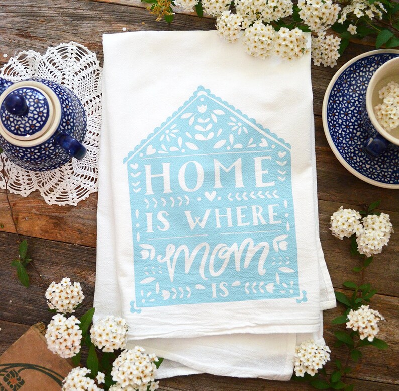Mother/'s Day Gift gifts under 15 Light Blue unique mothers day gift Tea Towel dish towel Home is where mom is Kitchen towel House