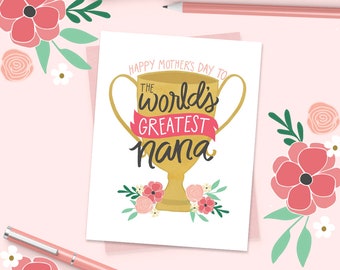 Happy Mother's Day, World's Greatest Nana, Mother's Day Card Floral, Trophy, Greeting Card, Unique, Best Grandma Ever, Grandmother, flowers