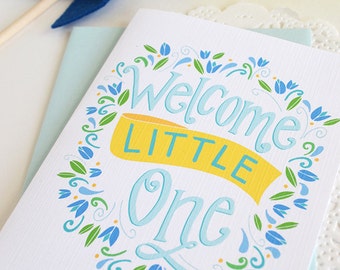 Welcome Little One, Baby Shower, Baby gift, Baby Boy, Gender neutral, Illustration, Note card, Greeting Card, Handlettered, floral, flowers