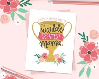 Happy Mother's Day to the World's Greatest Mama, Mother's Day Card Floral, Best Mom Ever, Trophy, Greeting Card, Unique, I love you Mama