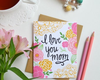 I love you Mom, I love you Mama, Happy Mother's Day, Mother's Day Card Floral, Pink, Pretty, Stationery, Hand Drawn, Illustration, Flowers