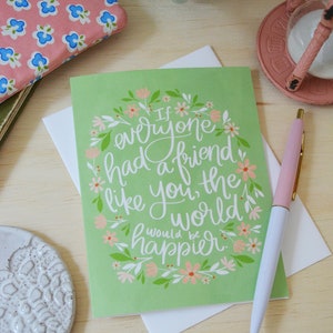 A Friend like you, Friendship Card, Just Because, Thinking of you, You're the best, Best Friends, Greeting card, You make the world better image 2