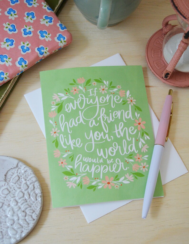 A Friend like you, Friendship Card, Just Because, Thinking of you, You're the best, Best Friends, Greeting card, You make the world better image 2