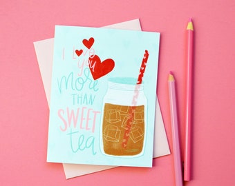 Happy Valentine's Day, Galentine Valentine, I love you more than sweet tea, Stationery, Hand Drawn, Happy Galentine's Day, hand lettering