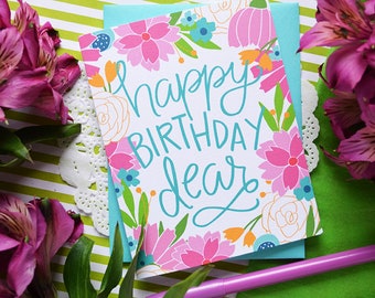 Happy Birthday Dear, Happy Birthday to you, Birthday Card, Stationery, Illustration, Notecard, Greeting Card, Handlettered, Flower Card