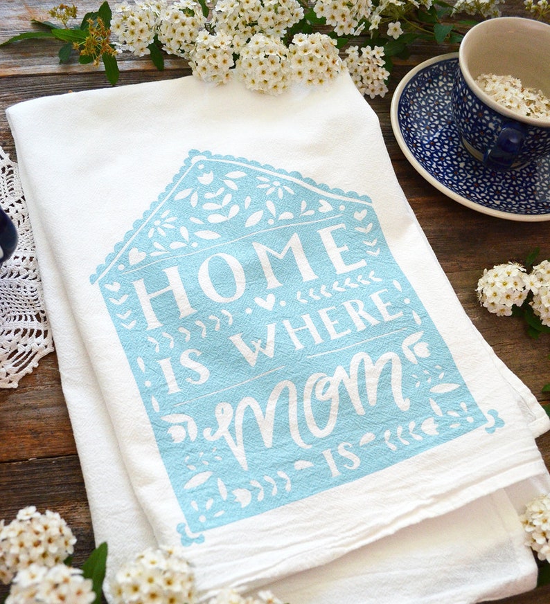 Mother/'s Day Gift gifts under 15 Light Blue unique mothers day gift Tea Towel dish towel Home is where mom is Kitchen towel House