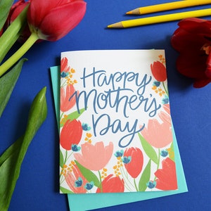 Happy Mother's Day, Tulips, Mother's Day Card Floral, painted flowers, Pretty, Hand-lettered, Greeting Card, Hand Drawn, Mom, Mama, Momma image 2