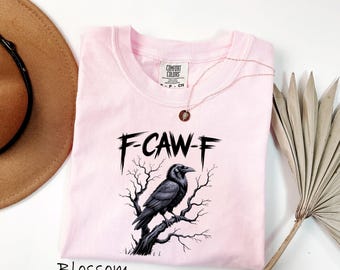 Comfort Colors® F-CAW-F Funny Crow Shirt, Black Raven Moonlit Tee, Dark Humor Bird Lover Gift, Gothic Crow Graphic T-Shirt
