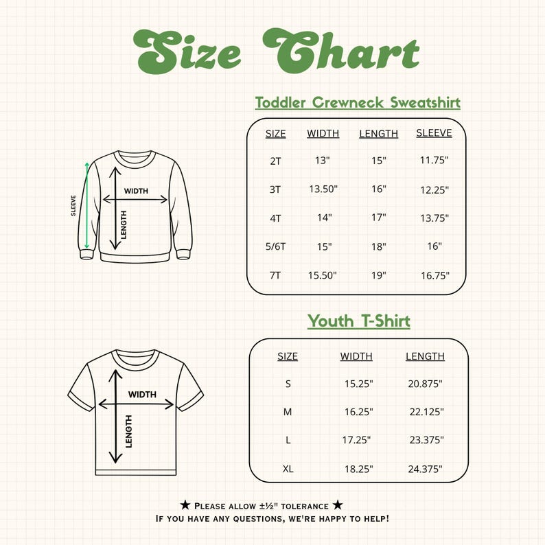The image is a size chart for a toddler crewneck sweatshirt and a youth t-shirt. It provides measurements for different age groups, including width, length, sleeve size, and waist size. The chart includes illustrations of the sweatshirt and t-shirt to help visualize the measurements. The text at the bottom encourages viewers to allow 454° tolerance and offers assistance if needed.