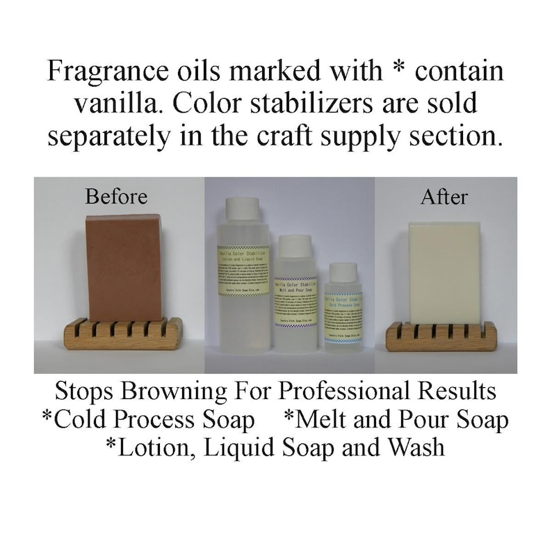 Fragrances marked with an * contain vanilla. Vanilla color stabilizers sold separately.