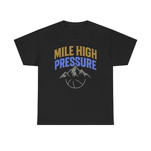 Mile High Pressure Denver Basketball Graphic Tee, Unisex Cotton Shirt, Basketball Fan Gear, Sports Apparel