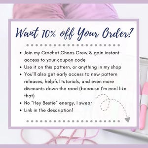 The image is a promotional poster for a crochet chaos crew, offering a 10% discount on orders. It includes text and a list of benefits, such as instant access to a coupon code, early access to new patterns, helpful tutorials, and more discounts down the road. The poster also mentions a "Hey Bestie" energy drink and encourages customers to link in the description.