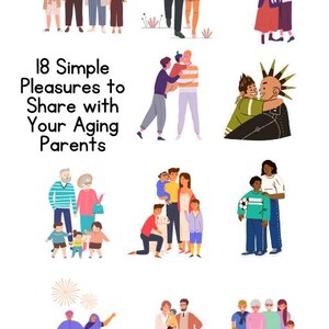 Puede incluir: Ilustración de 18 grupos familiares diferentes, cada uno con un estilo y una composición únicos. El texto "18 placeres simples para compartir con tus padres mayores" se muestra en la parte superior de la imagen. La imagen es una representación colorida y conmovedora de las relaciones familiares.