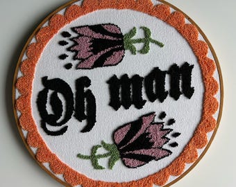 Oh man - Hex Sign - Punch Needle Wall Art