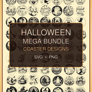 May include: A collection of circular black and white Halloween-themed graphic designs featuring skeletons, ghosts, pumpkins, cats, and witches. A central brown rectangular overlay displays the text HALLOWEEN MEGA BUNDLE COASTER DESIGNS SVG PNG.